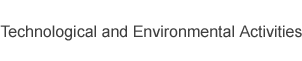 Technological and Environmental Activities