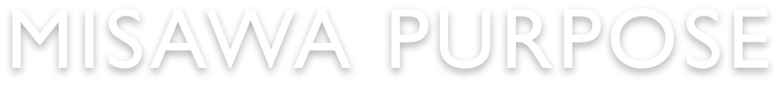 MISAWA PURPOSE
