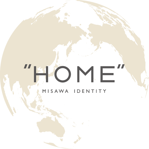 “HOME” MISAWA IDENTITY