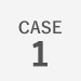 CASE 1