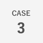 CASE 3